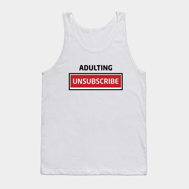 Adulting Unsubscribe Tank Top by Inspirit Designs